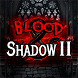 Blood & Shadow 2