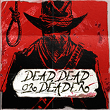 Dead, Dead Or Deader