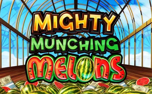 Mighty Munching Melons