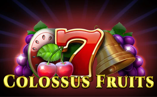 Colossus Fruits